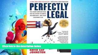 complete  Perfectly Legal: The Covert Campaign to Rig Our Tax System to Benefit the Super
