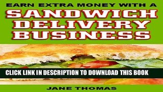 [PDF] Earn Extra Money with a Sandwich Delivery Business Full Collection