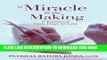 [PDF] A Miracle in the Making: A Journey of Faith, Hope   Love Popular Online