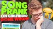 SONG LYRIC PRANK ON GIRLFRIEND (GONE WRONG) - TOO GOOD by Drake and Rihanna