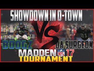 Madden 17 Tournament! Boogz (SEA) vs Da Surgeon (OAK)
