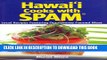 [PDF] Hawaii Cooks with Spam: Local Recipes Featuring Our Favorite Canned Meat Popular Online