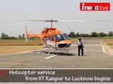 Helicopter service from IIT Kanpur to Lucknow begins