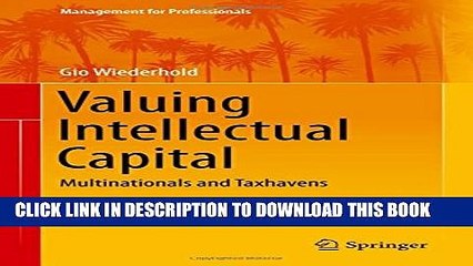 [PDF] Valuing Intellectual Capital: Multinationals and Taxhavens (Management for Professionals)