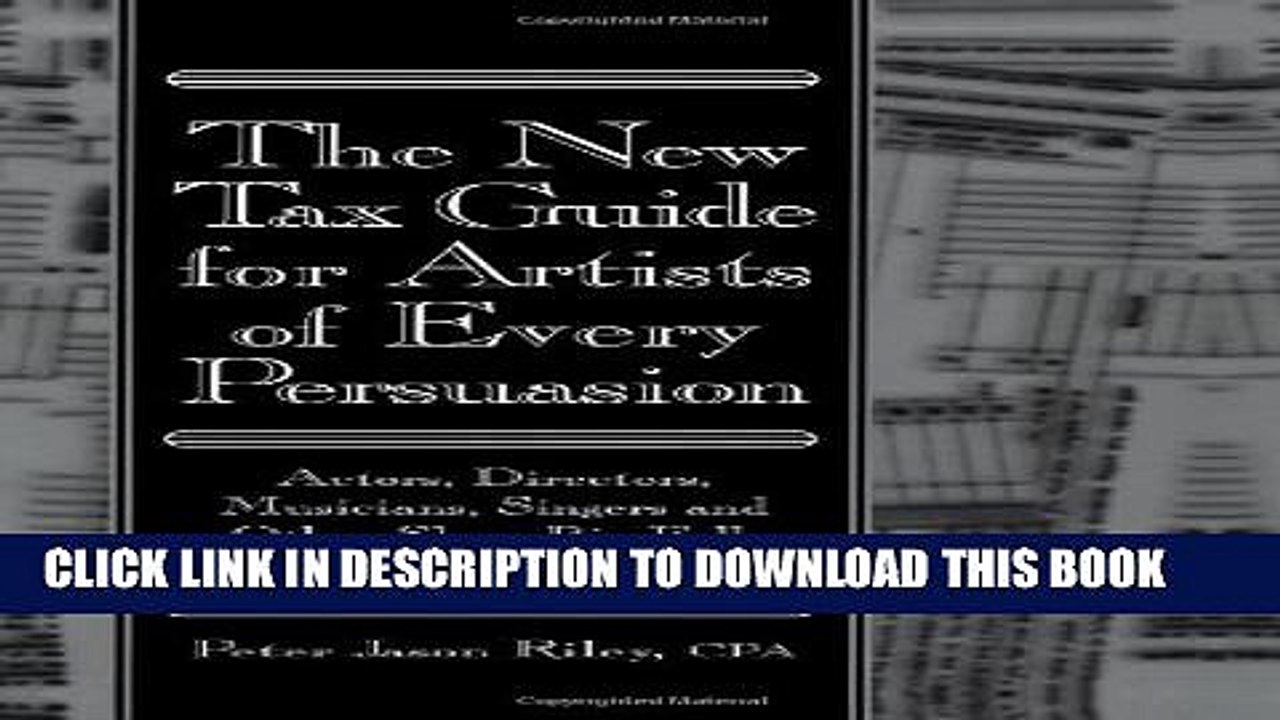 [PDF] The New Tax Guide for Artists of Every Persuasion: Actors, Directors, Musicians, Singers,