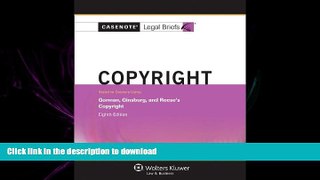 READ THE NEW BOOK Casenotes Legal Briefs: Copyright Gorman, Ginsburg, and Reese s 8th Edition READ