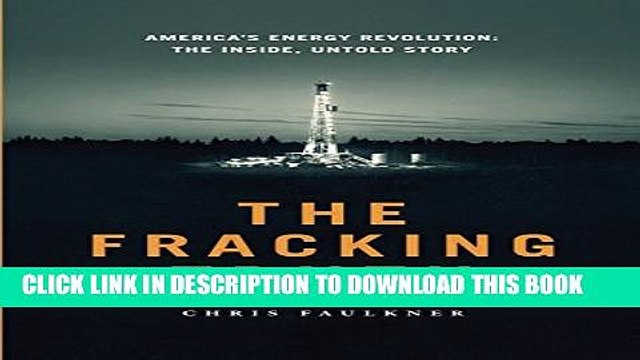 [PDF] The Fracking Truth:America s Energy Revolution: America s Energy Revolution: the Inside,