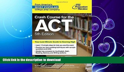 GET PDF  Crash Course for the ACT, 5th Edition (College Test Preparation)  GET PDF