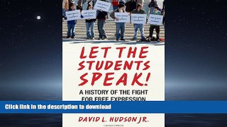 READ ONLINE Let the Students Speak!: A History of the Fight for Free Expression in American