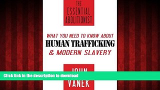 READ THE NEW BOOK The Essential Abolitionist: What You Need to Know About Human Trafficking