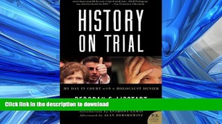 READ THE NEW BOOK History on Trial: My Day in Court with a Holocaust Denier READ PDF FILE ONLINE