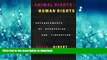 READ ONLINE Animal Rights/Human Rights: Entanglements of Oppression and Liberation (Critical Media