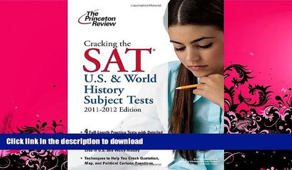 READ BOOK  Cracking the SAT U.S.   World History Subject Tests, 2011-2012 Edition (College Test