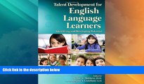 Big Deals  Talent Development for English Language Learners: Identifying and Developing Potential