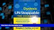 Big Deals  Dyslexic and Un-Stoppable The Cookbook: Revealing Our Secrets How Having Healthier