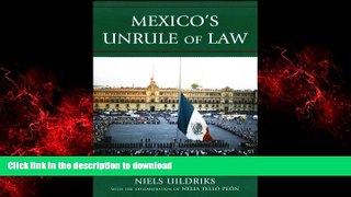 READ THE NEW BOOK Mexico s Unrule of Law: Implementing Human Rights in Police and Judicial Reform