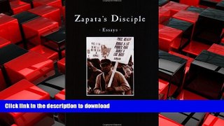 READ PDF Zapata s Disciple: Essays READ PDF BOOKS ONLINE