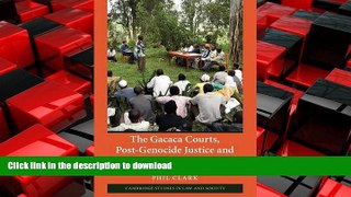 READ THE NEW BOOK The Gacaca Courts, Post-Genocide Justice and Reconciliation in Rwanda: Justice
