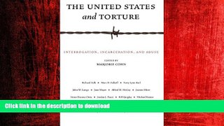 PDF ONLINE The United States and Torture: Interrogation, Incarceration, and Abuse READ PDF BOOKS