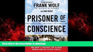 FAVORIT BOOK Prisoner of Conscience: One Man s Crusade for Global Human and Religious Rights READ