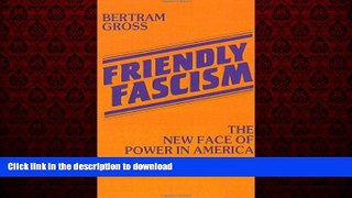 EBOOK ONLINE Friendly Fascism: The New Face of Power in America FREE BOOK ONLINE