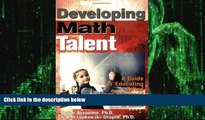 Big Deals  Developing Math Talent: A Guide for Educating Gifted and Advanced Learners in Math