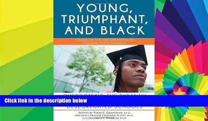 Big Deals  The Young, Triumphant, and Black: Overcoming the Tyranny of Segregated Minds in