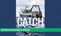 DOWNLOAD The Catch: How Fishing Companies Reinvented Slavery and Plunder the Oceans READ EBOOK
