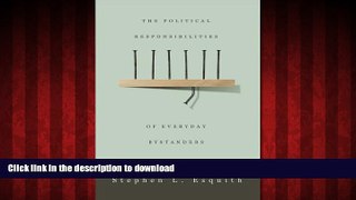 READ THE NEW BOOK The Political Responsibilities of Everyday Bystanders READ EBOOK