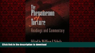 EBOOK ONLINE The Phenomenon of Torture: Readings and Commentary (Pennsylvania Studies in Human