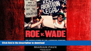 READ ONLINE Roe v. Wade: The Untold Story of the Landmark Supreme Court Decision that Made