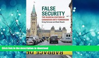DOWNLOAD False Security: The Radicalization of Canadian Anti-Terrorism READ EBOOK