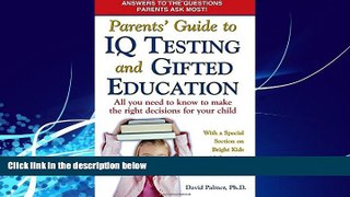 Big Deals  Parents  Guide to IQ Testing and Gifted Education: All You Need to Know to Make the