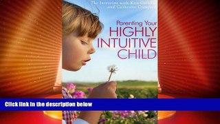Big Deals  Parenting Your Highly Intuitive Child An Interview with Catherine Crawford (The WTR