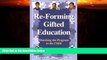 Big Deals  Re-Forming Gifted Education: How Parents and Teachers Can Match the Program to the