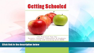 Big Deals  Getting Schooled: 102 Practical Tips for Parents, Teachers, Counselors   Students about
