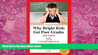 Big Deals  Why Bright Kids Get Poor Grades And What You Can Do About It: A Six-Step Program for