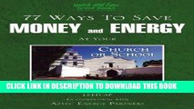 [PDF] 77 Ways to Save Money and Energy at Your Church and School (Quick and Easy Green Books)