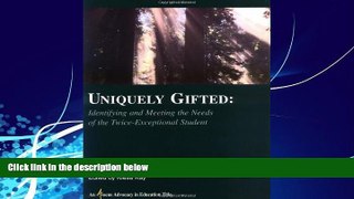 Big Deals  Uniquely Gifted: Identifying and Meeting the Needs of the Twice-Exceptional Student