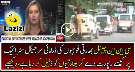 CNN Report On Fake Drama Surgical Strike By India