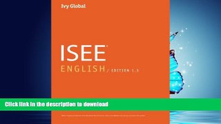READ BOOK  Ivy Global ISEE English 2016, Edition 1.3 (Prep Book) FULL ONLINE