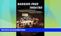 Big Deals  Barrier-Free Theatre: Including Everyone in Theatre Arts -- in Schools, Recreation, and