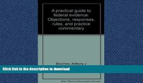 FAVORIT BOOK A practical guide to federal evidence: Objections, responses, rules, and practice