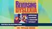 Big Deals  Reversing Dyslexia: Your Guide to Helping Children Recover Self-Esteem, Retrain Their