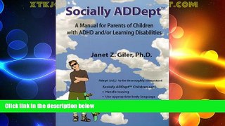 Big Deals  Socially ADDept: A Manual for Parents of Children with ADHD and/or Learning