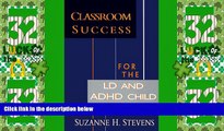 Big Deals  Classroom Success for the LD and ADHD Child  Free Full Read Best Seller
