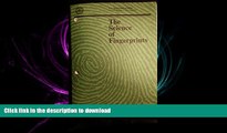 EBOOK ONLINE The Science of Fingerprints: Classification and Uses FREE BOOK ONLINE