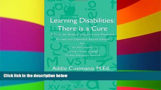 Big Deals  Learning Disabilities:There is a Cure, A Guide for Parents, Educators and Physicians,