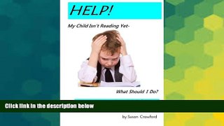 Must Have PDF  HELP! My Child Isn t Reading Yet -- What Should I Do?: How to get the right help