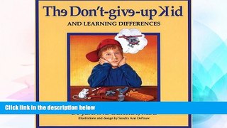 Must Have PDF  The Don t-Give-Up Kid and Learning Differences  Best Seller Books Most Wanted